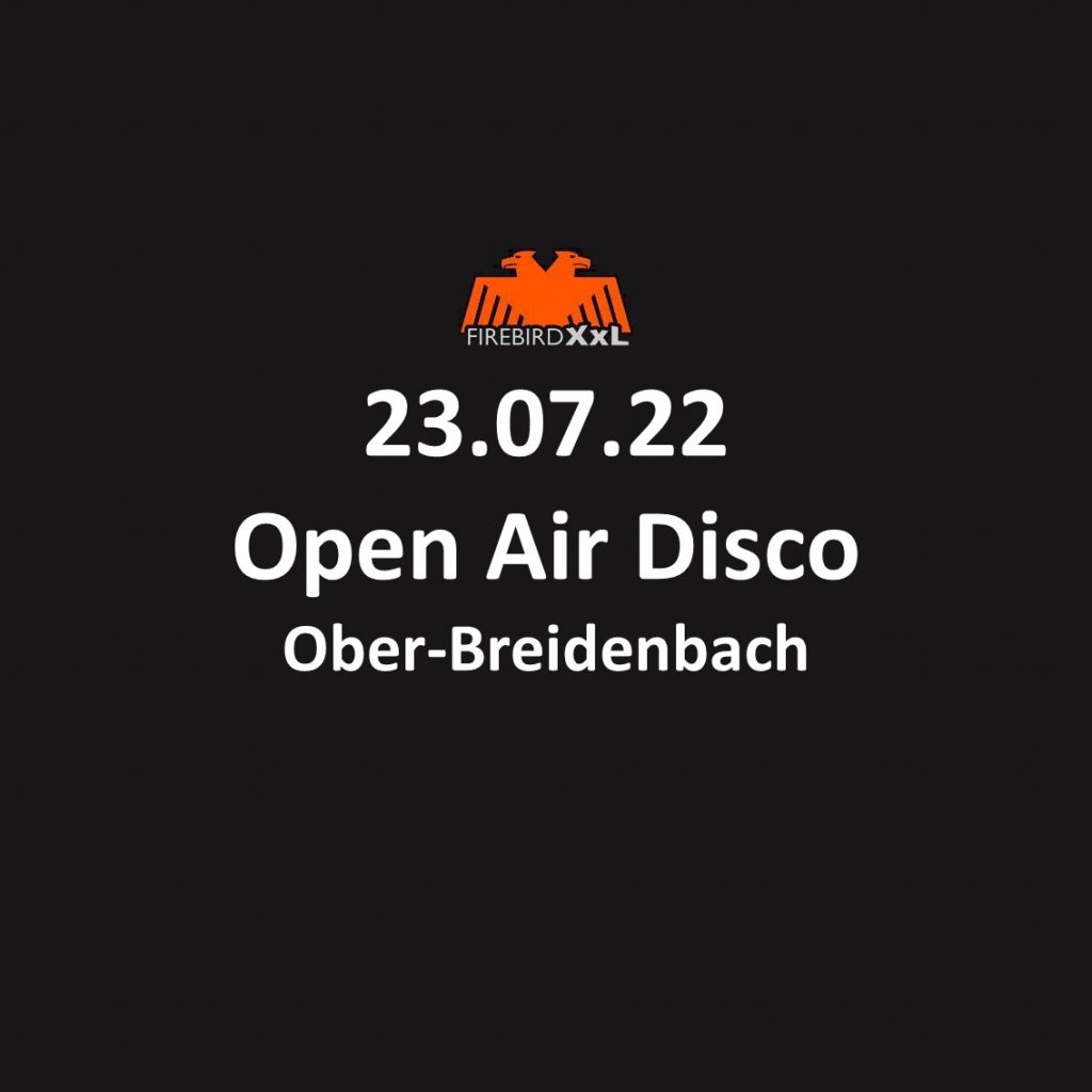 Open Air Disco mit Firebird XXL Juli 2022 Ober-Breidenbach