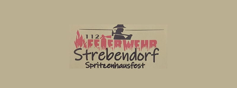 Spritzenhausfest Freiwillige Feuerwehr Strebendorf