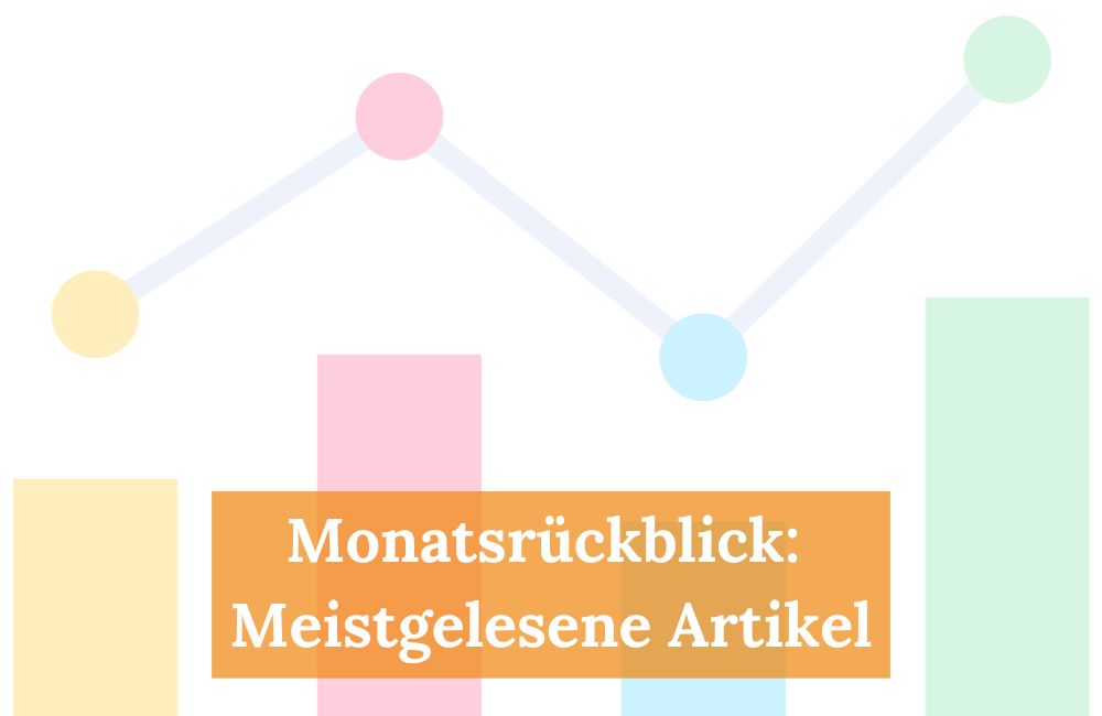 Monatsrückblick + Meistgelesene Artikel (1000 x 650 px)